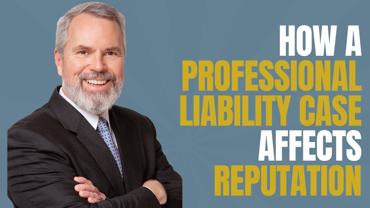 How Does a Professional Liability Case Affect My Reputation?